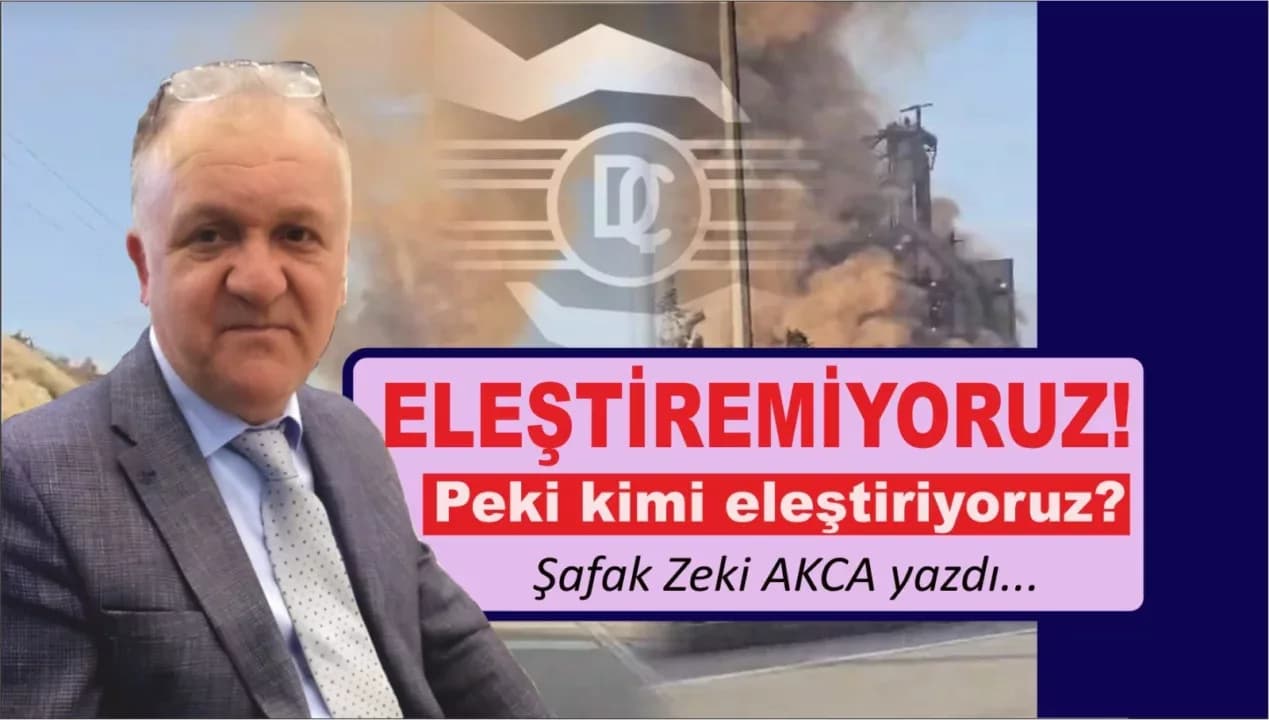 ELEŞTİREMİYORUZ…