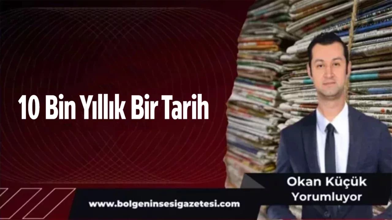 10 Bin Yıllık Bir Tarih