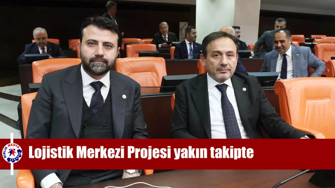 Karabük Lojistik Merkezi Projesi vekillerin yakın takibinde