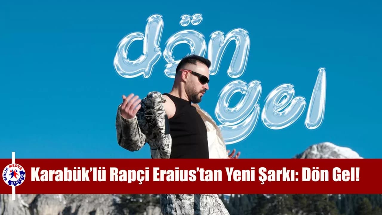 Karabük’ten Rap Müziğine Yeni Şarkı: Eraius’tan “Dön Gel”