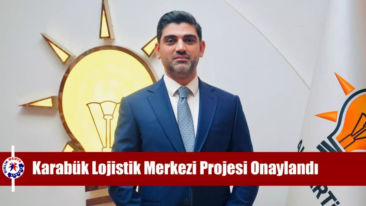 Karabük Lojistik Merkezi Projesi Onaylandı