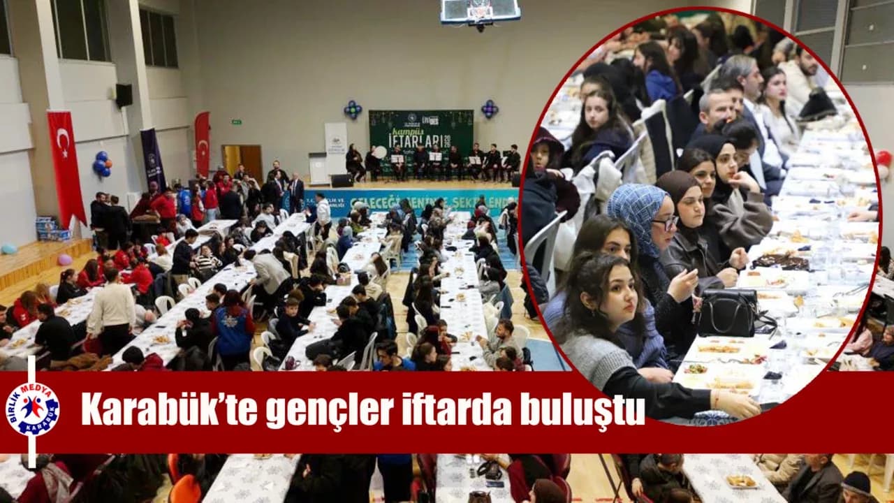 Karabük’te gençler iftarda buluştu