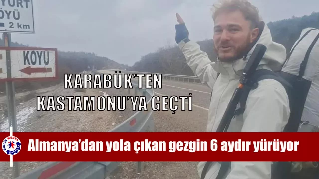 Japonya’ya ulaşmak için Almanya’dan yola çıkan gezgin 6 aydır yürüyor