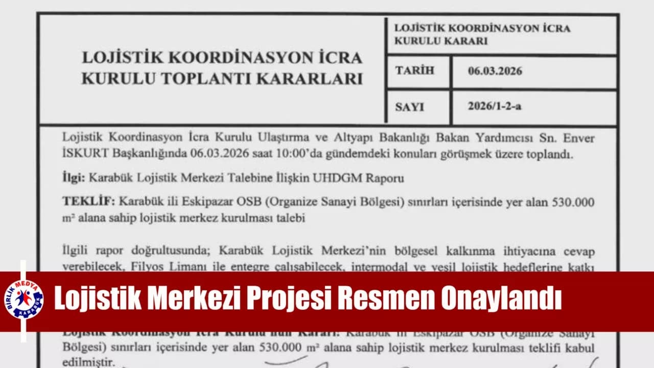 Karabük Lojistik Merkezi Projesi Resmen Onaylandı
