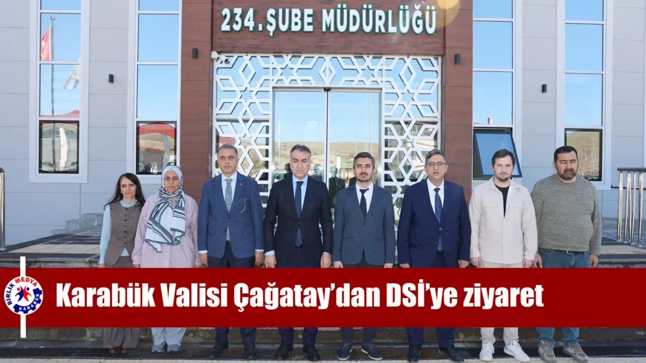 Karabük Valisi Çağatay’dan DSİ’ye ziyaret