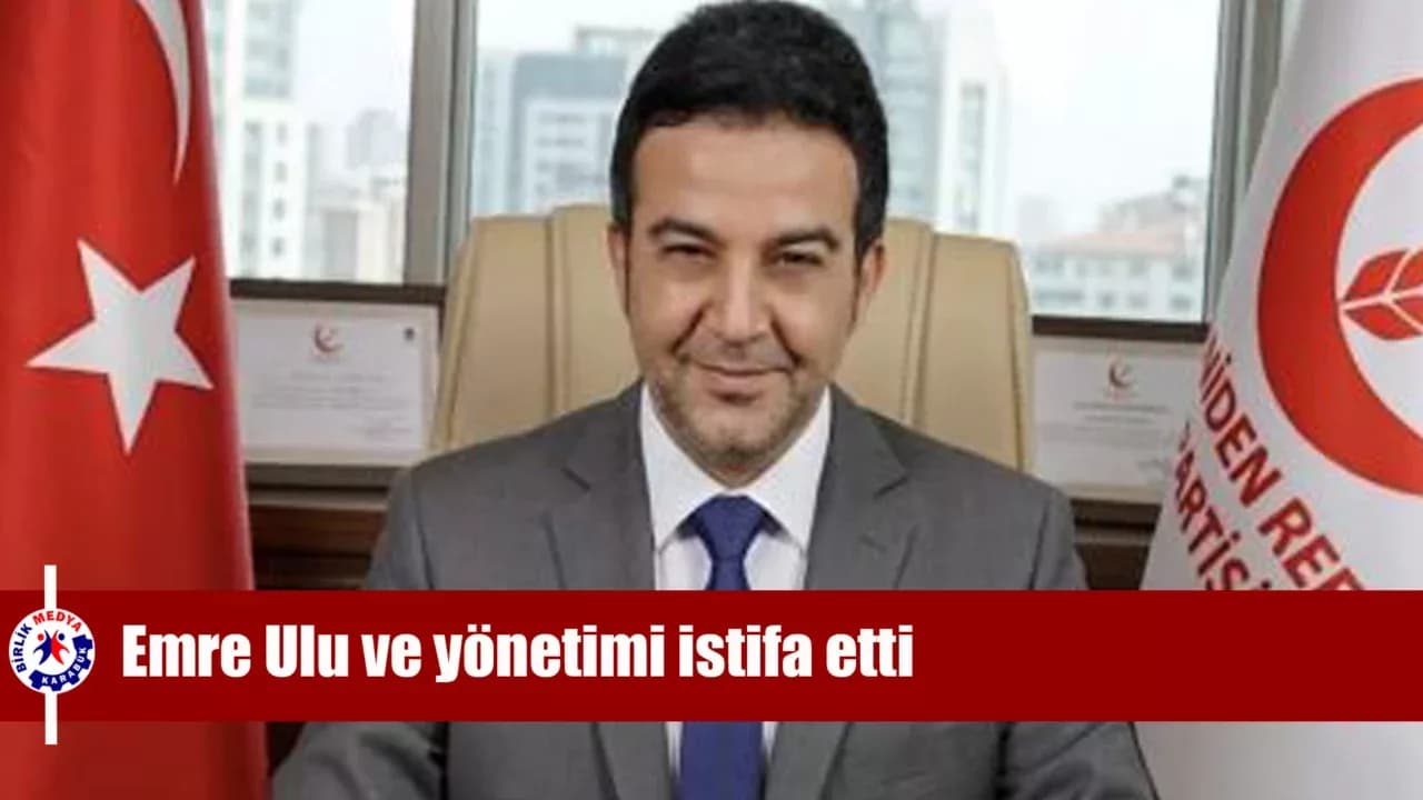 YRP Merkez İlçe Başkanı Emre Ulu ve yönetimi istifa etti