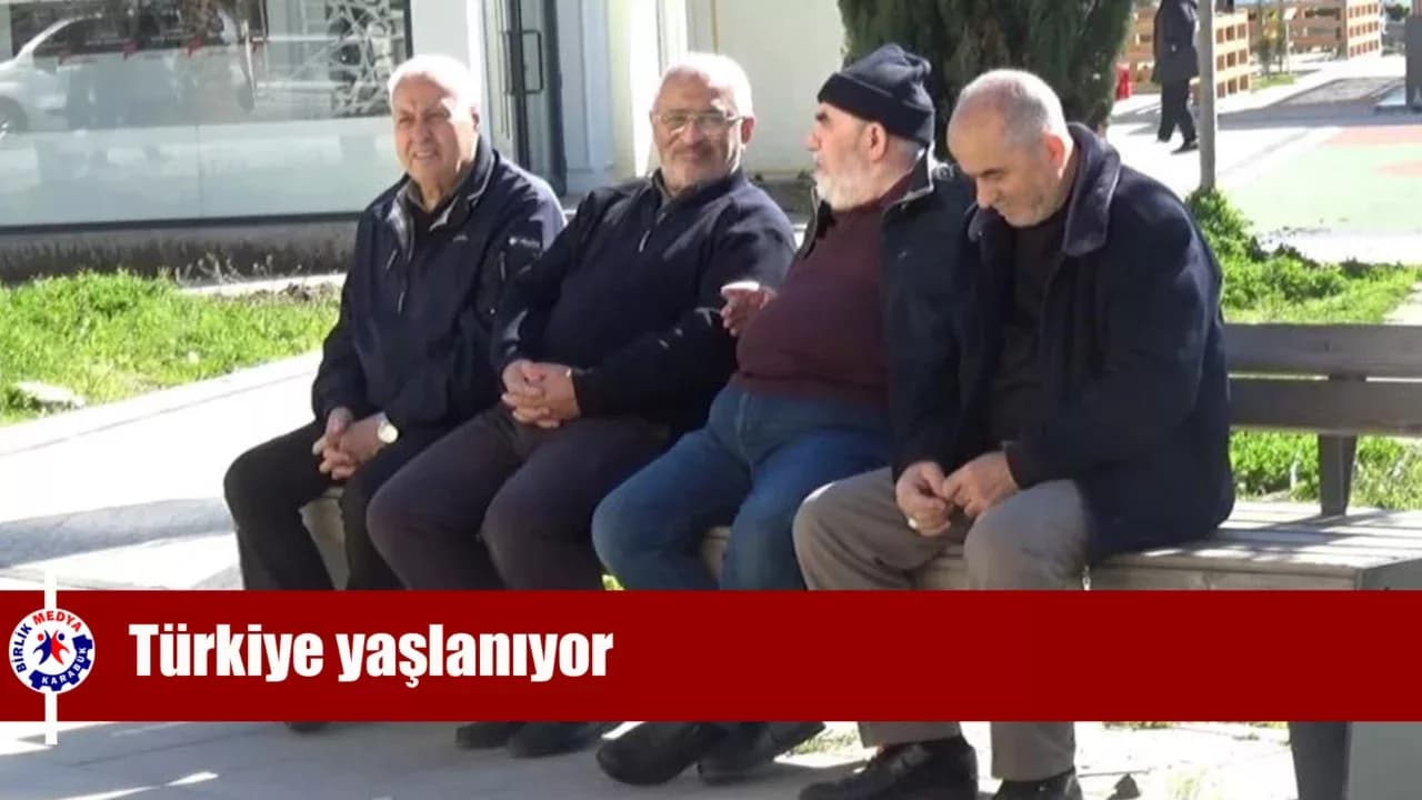 Türkiye yaşlanıyor, en yaşlı nüfus Sinop’ta