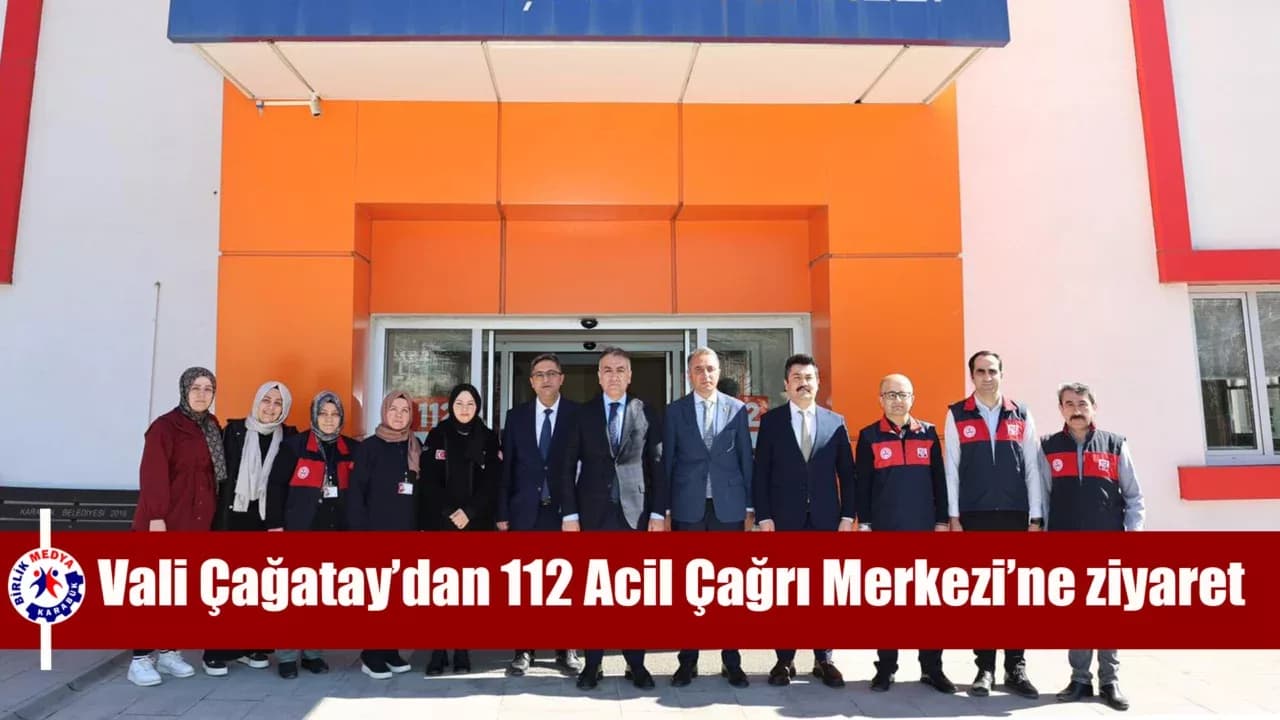 Vali Çağatay’dan 112 Acil Çağrı Merkezi’ne ziyaret