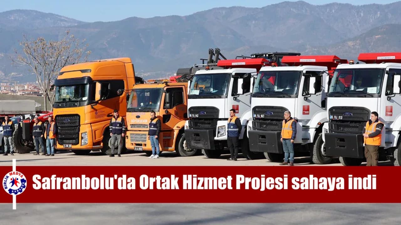 Safranbolu'da Ortak Hizmet Projesi sahaya indi