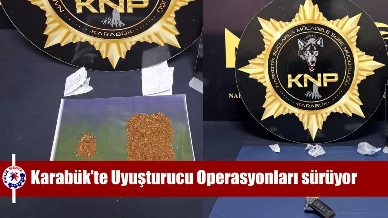 Karabük’te Uyuşturucu Operasyonları