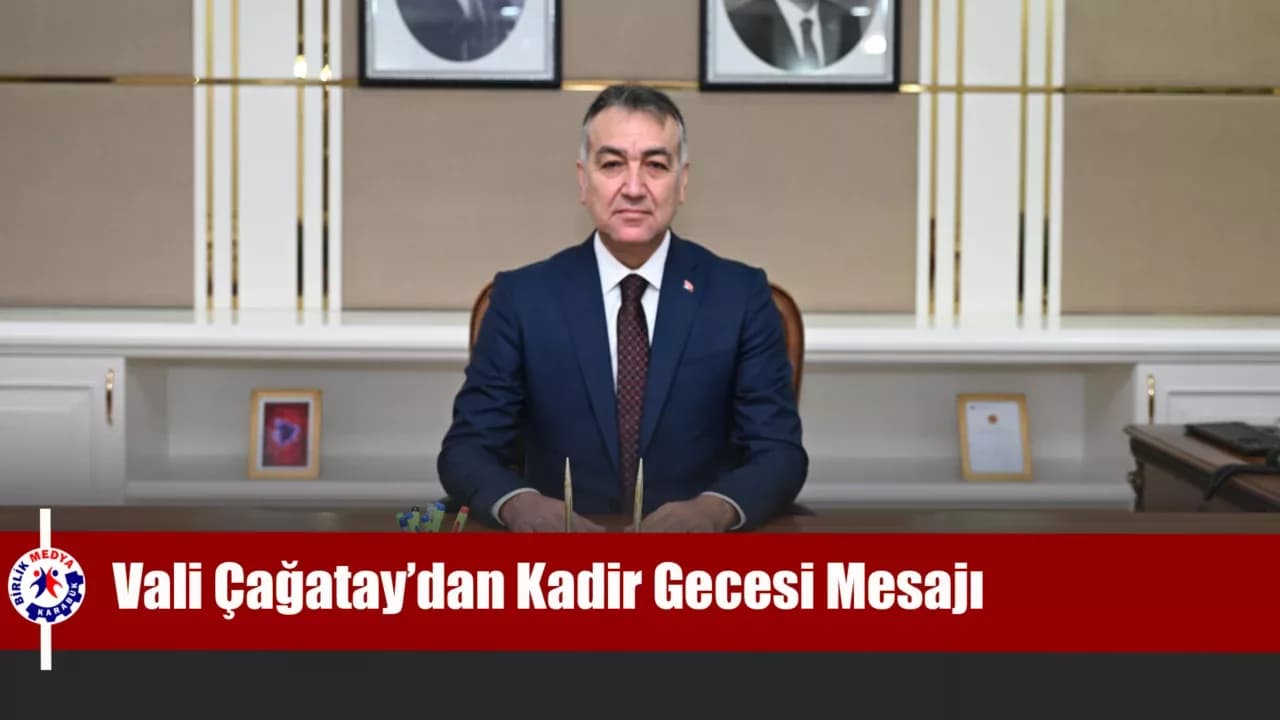 Karabük Valisi Oktay Çağatay’dan Kadir Gecesi Mesajı