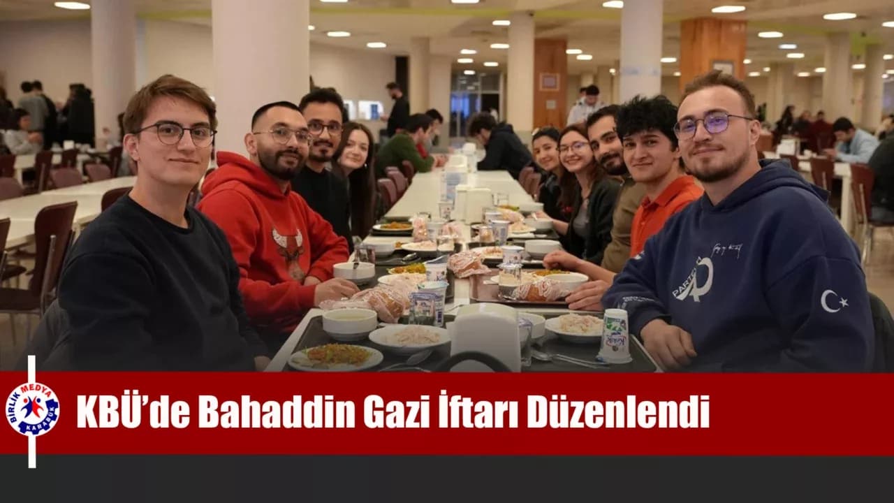 KBÜ’de Bahaddin Gazi İftarı Düzenlendi