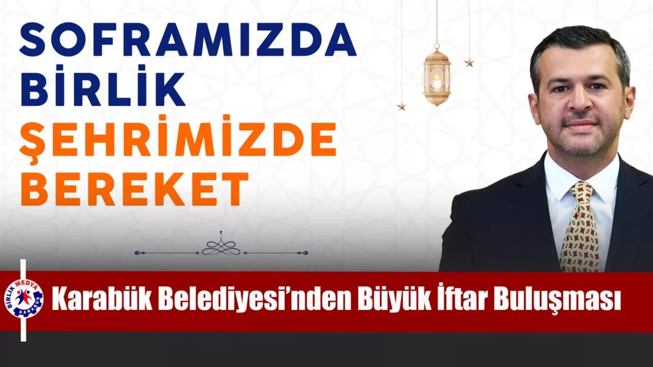 Karabük Belediyesi’nden Kemal Güneş Caddesi’nde Büyük İftar Buluşması