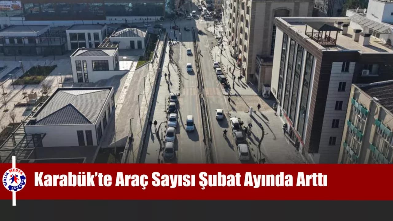Türkiye İstatistik Kurumu Verilerine Göre Karabük’te Araç Sayısı Şubat Ayında Arttı