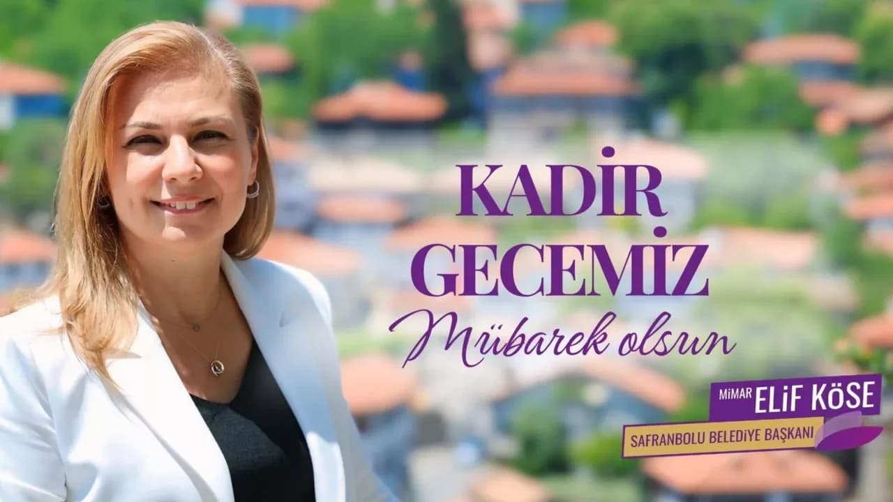 Safranbolu Belediye Başkanı Köse'den Kadir Gecesi Mesajı