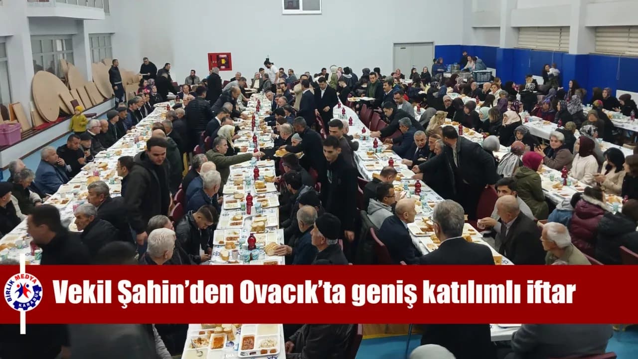 Karabük Milletvekili Şahin’den Ovacık’ta geniş katılımlı iftar