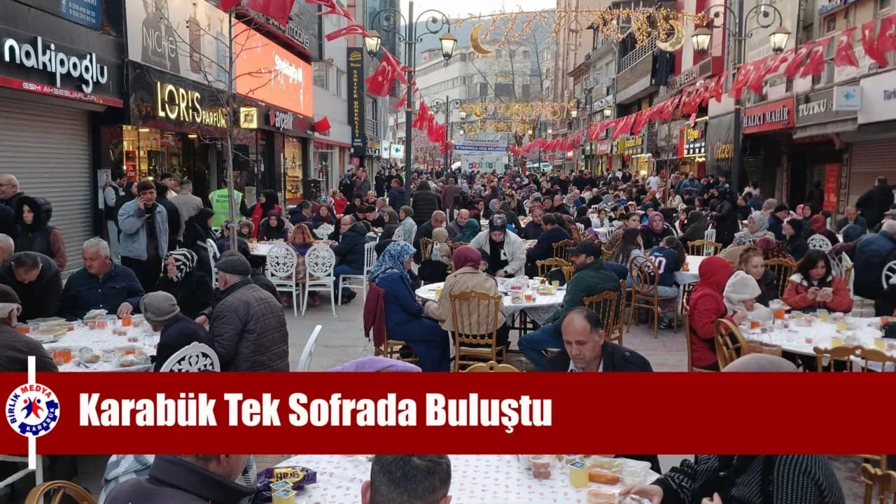Karabük’te “Soframızda Birlik” İftarı Yoğun İlgi Gördü
