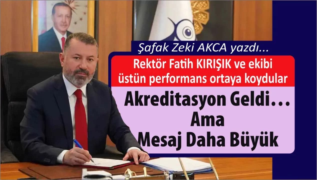 Akreditasyon Geldi… Ama Mesaj Daha Büyük