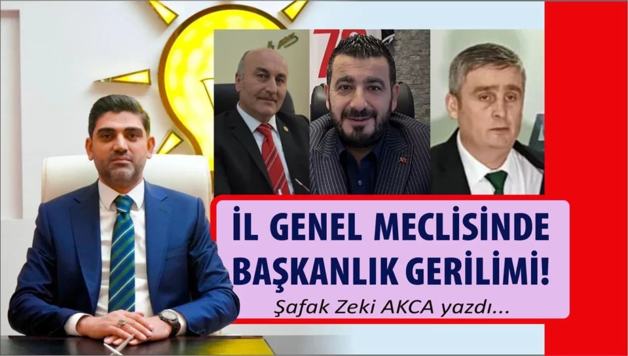 İL GENEL MECLİSİNDE BAŞKANLIK GERİLİMİ!