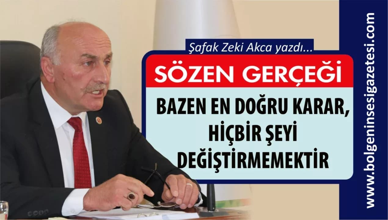SÖZEN GERÇEĞİ: BAZEN EN DOĞRU KARAR, HİÇBİR ŞEYİ DEĞİŞTİRMEMEKTİR