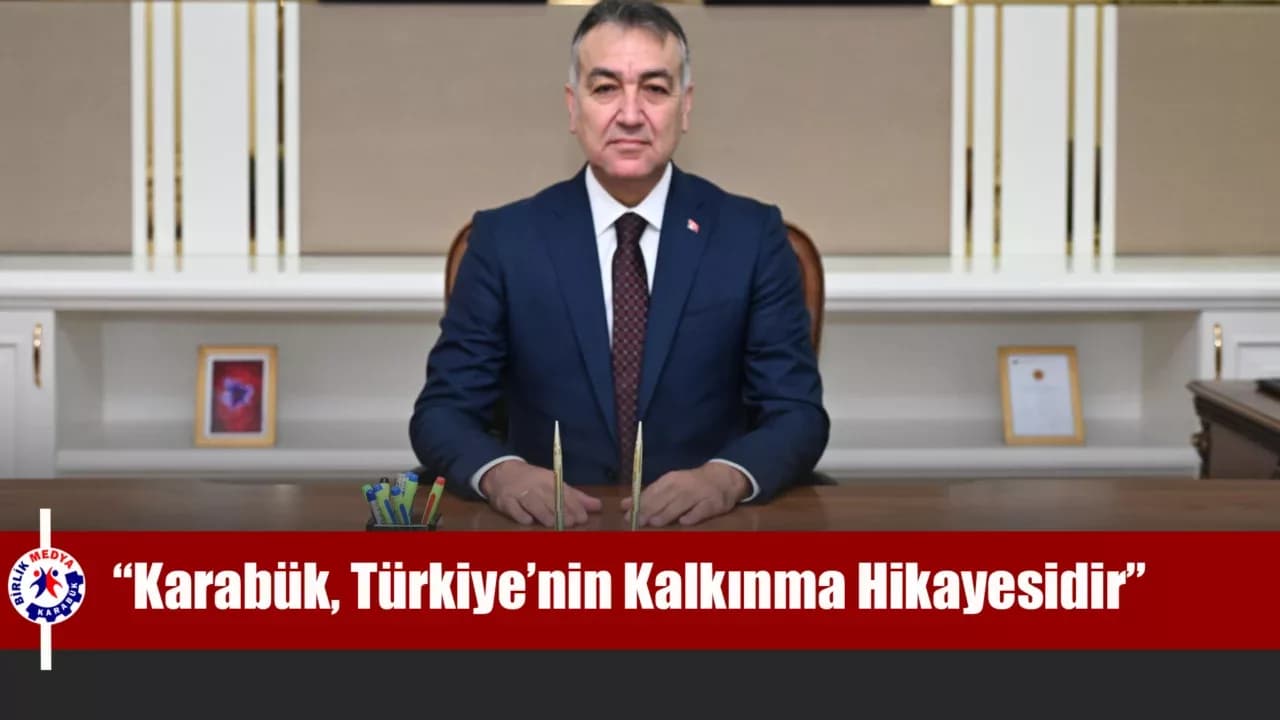 Vali Çağatay’dan 3 Nisan Mesajı: “Karabük, Türkiye’nin Kalkınma Hikayesidir”
