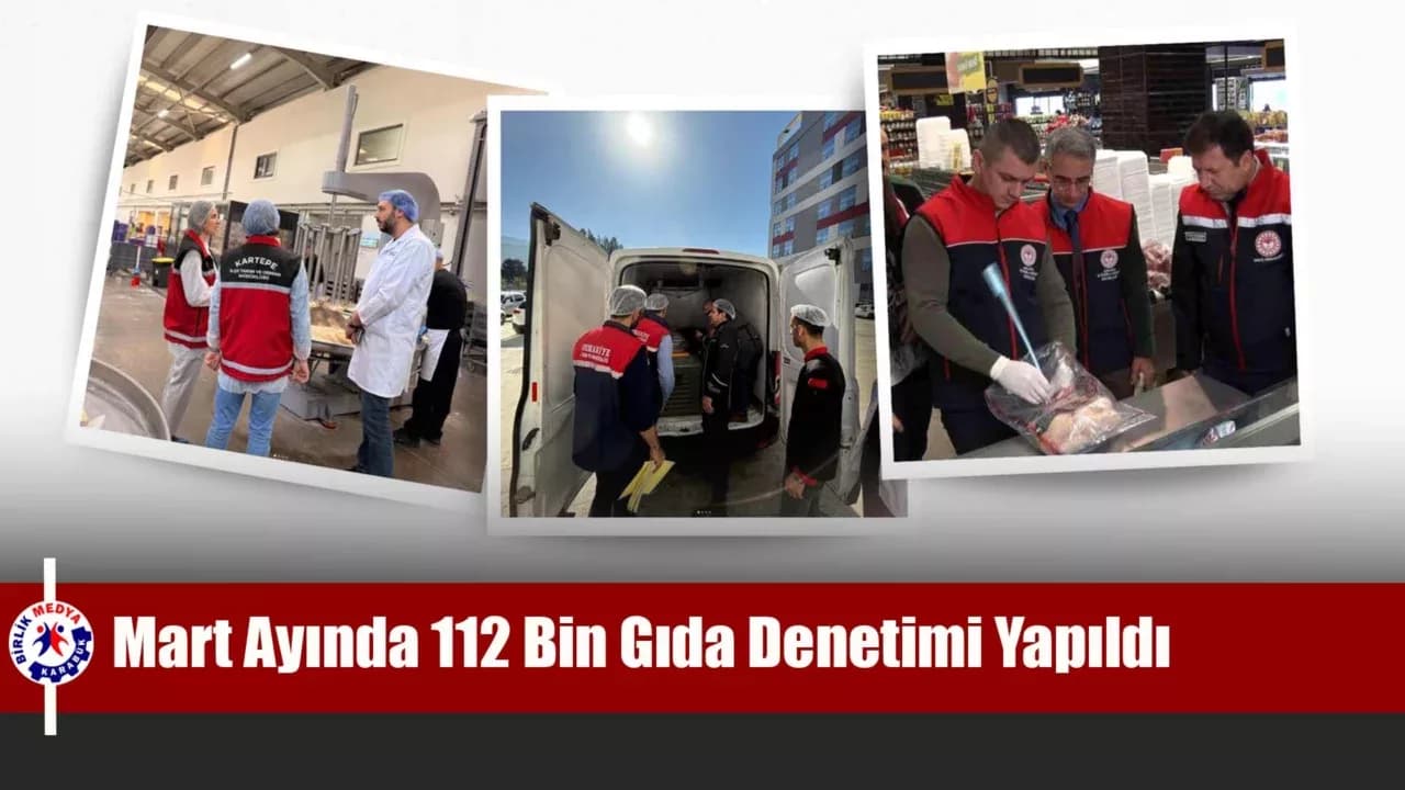 Tarım ve Orman Bakanlığı: Mart Ayında 112 Bin Gıda Denetimi Yapıldı
