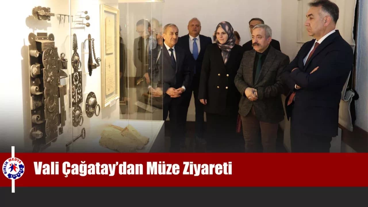 Vali Çağatay Kalealtı Eğitim ve Kent Tarihi Müzesi’ni ziyaret etti