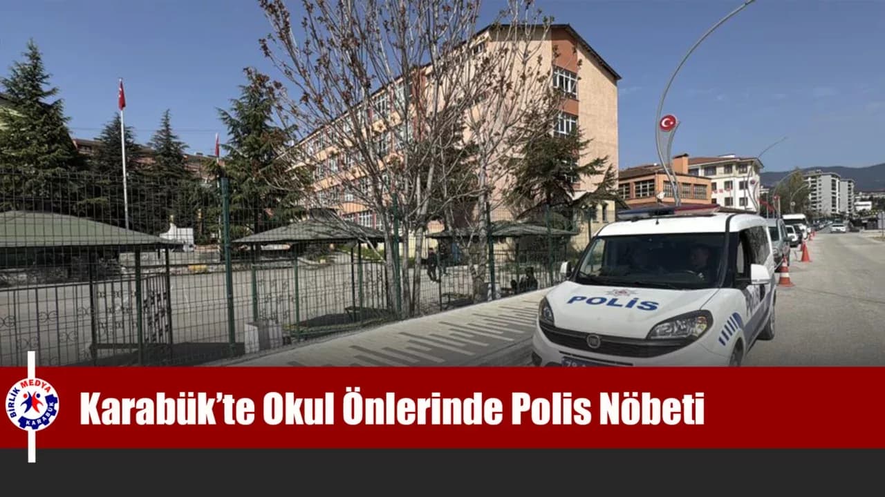 Karabük'teki okullarda güvenlik seferberliği