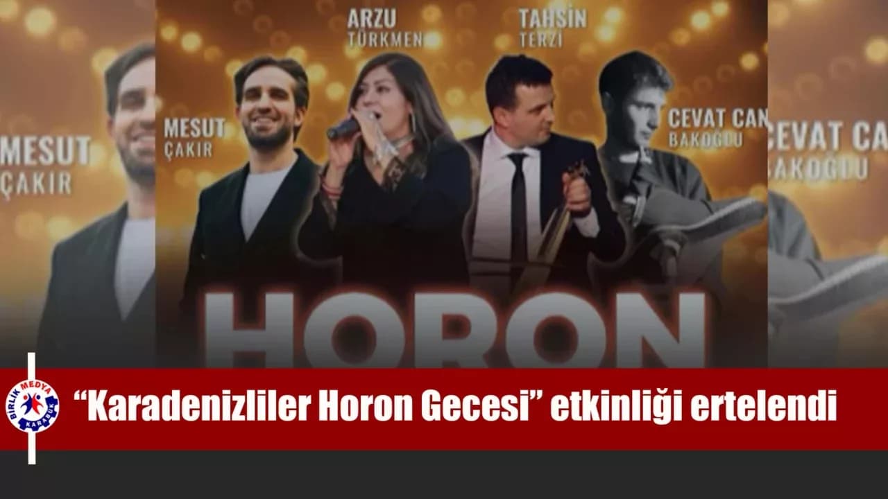 “Karadenizliler Horon Gecesi” etkinliği ertelendi