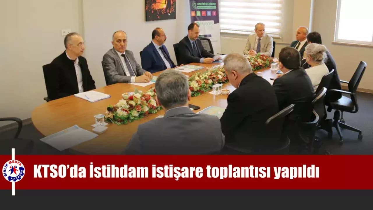 KTSO’da İstihdam istişare toplantısı yapıldı