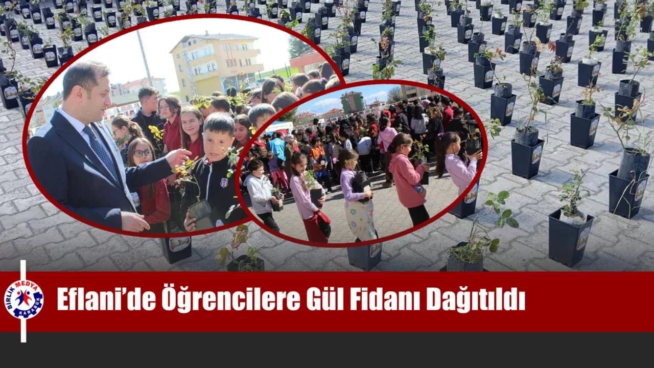 Eflani’de Öğrencilere Gül Fidanı Dağıtıldı