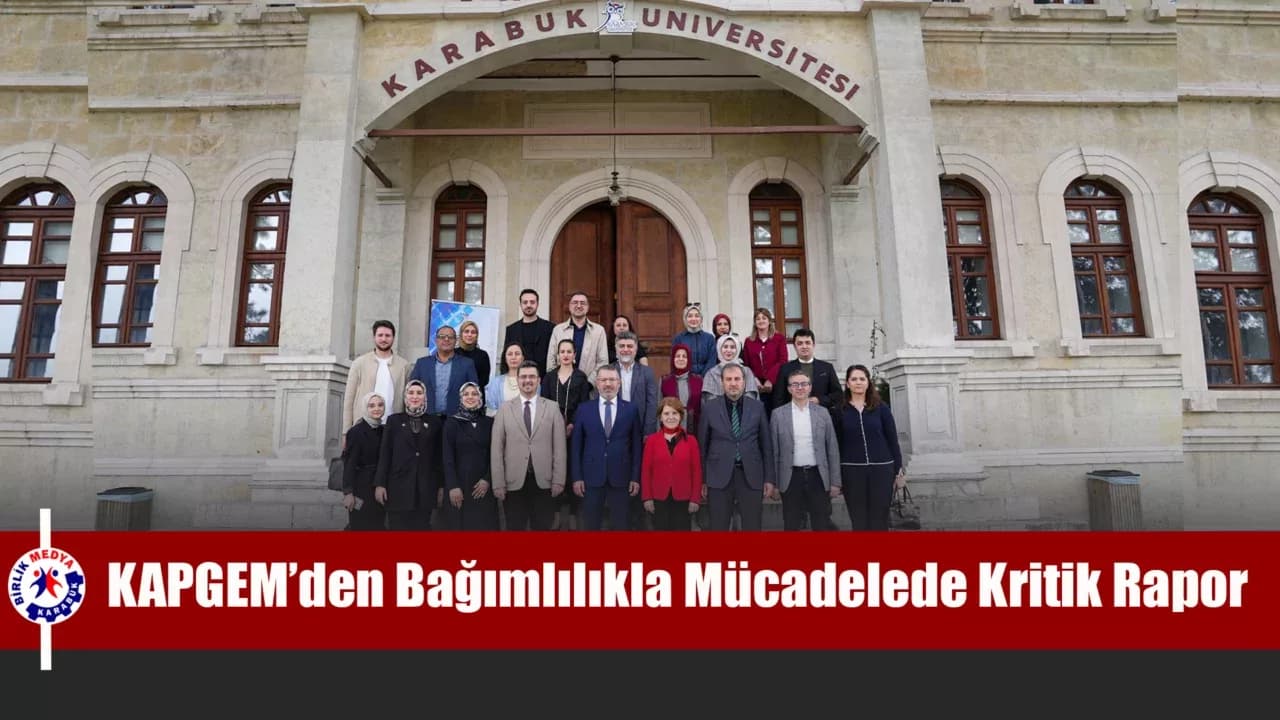 KAPGEM’den Bağımlılıkla Mücadelede Kritik Rapor