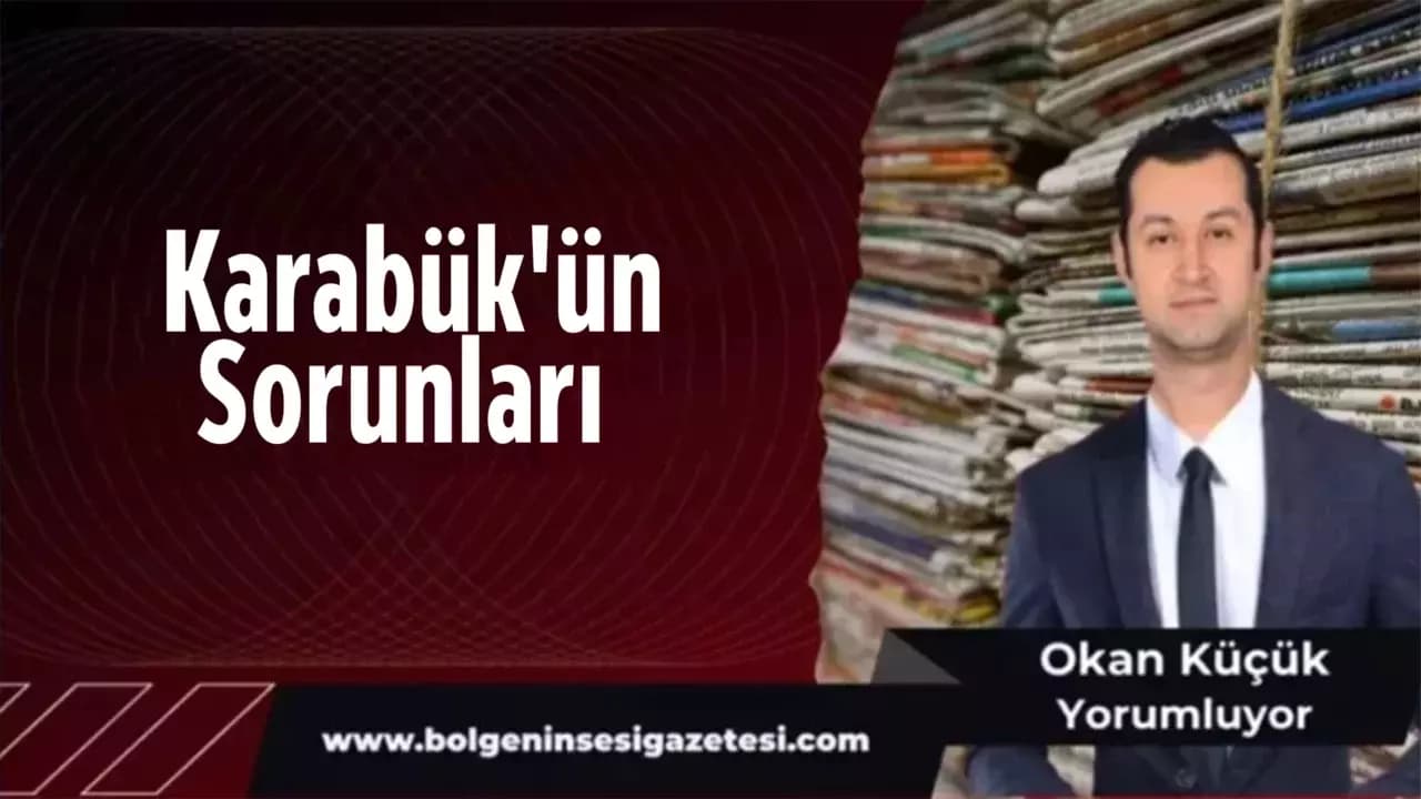Karabük'ün Sorunları