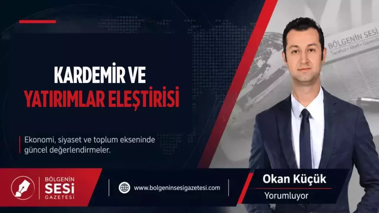 KARDEMİR ve Yatırımlar Eleştirisi