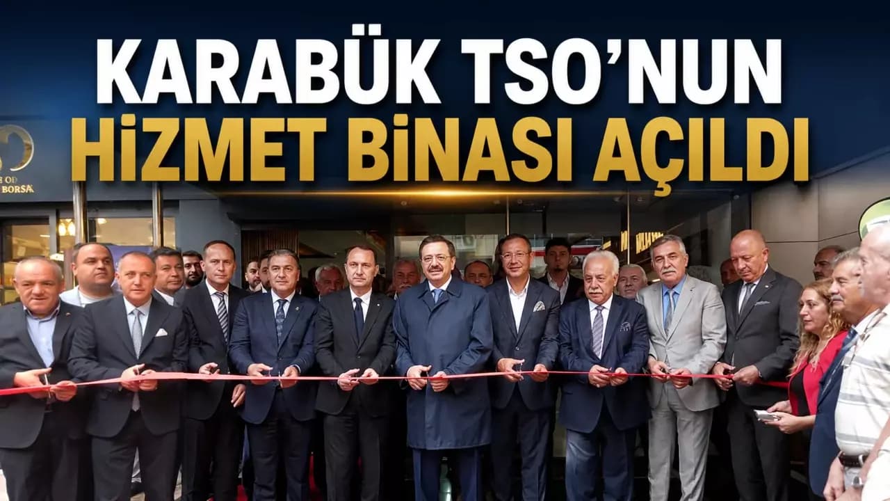 Karabük TSO'nun Hizmet Binası Açıldı