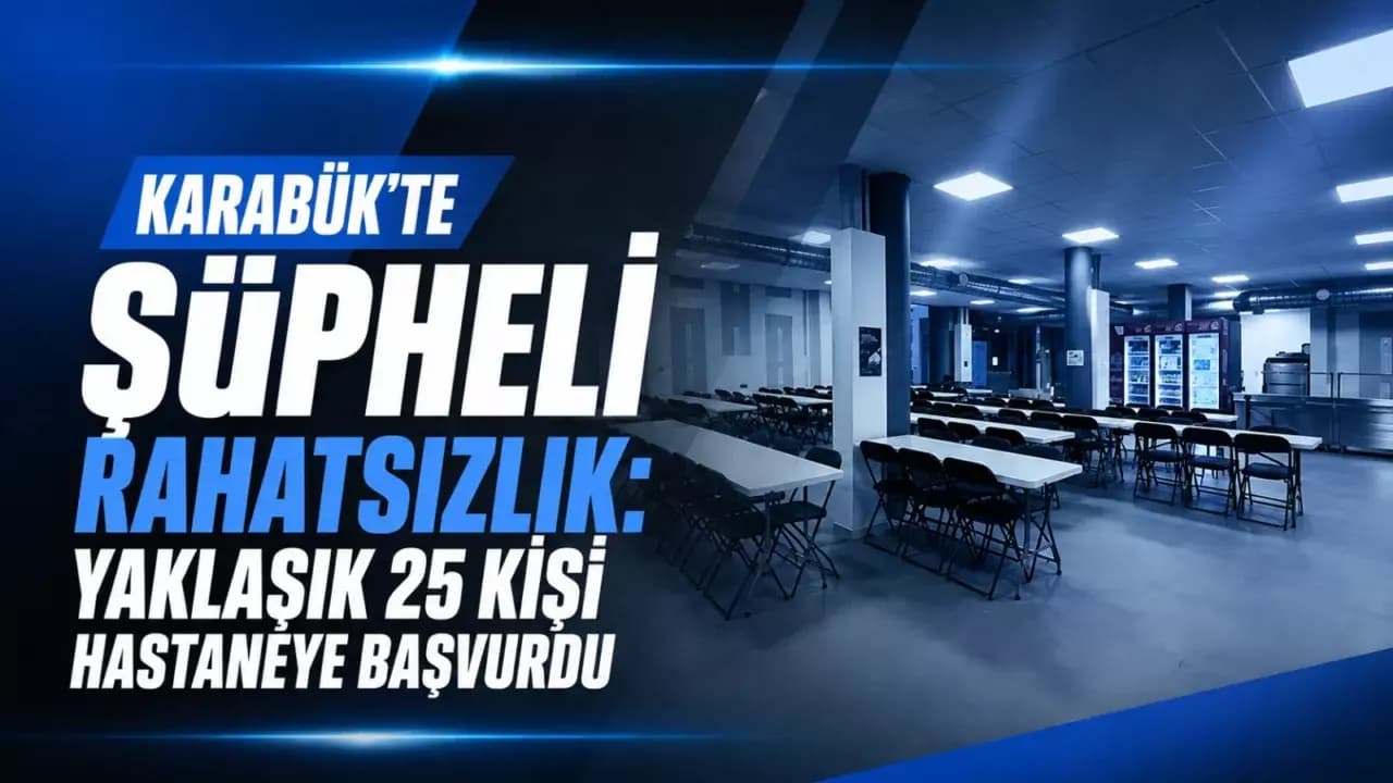 Karabük’te Şüpheli Rahatsızlık: 25 Kişi Hastaneye Başvurdu
