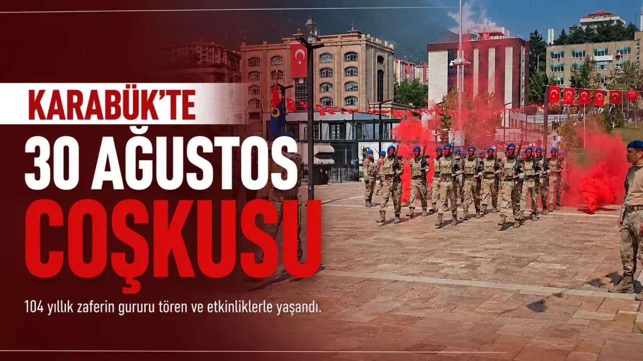 KARABÜK’TE 104 YILLIK ZAFER GURURU