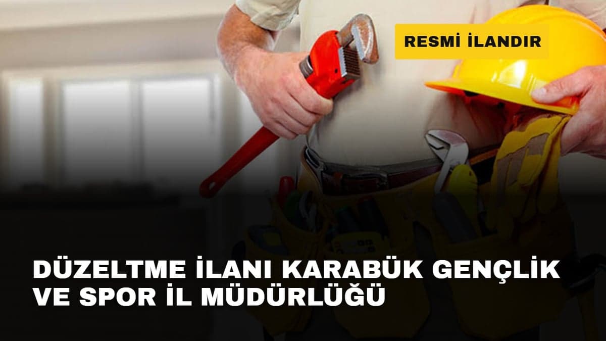 DÜZELTME İLANI KARABÜK GENÇLİK VE SPOR İL MÜDÜRLÜĞÜ