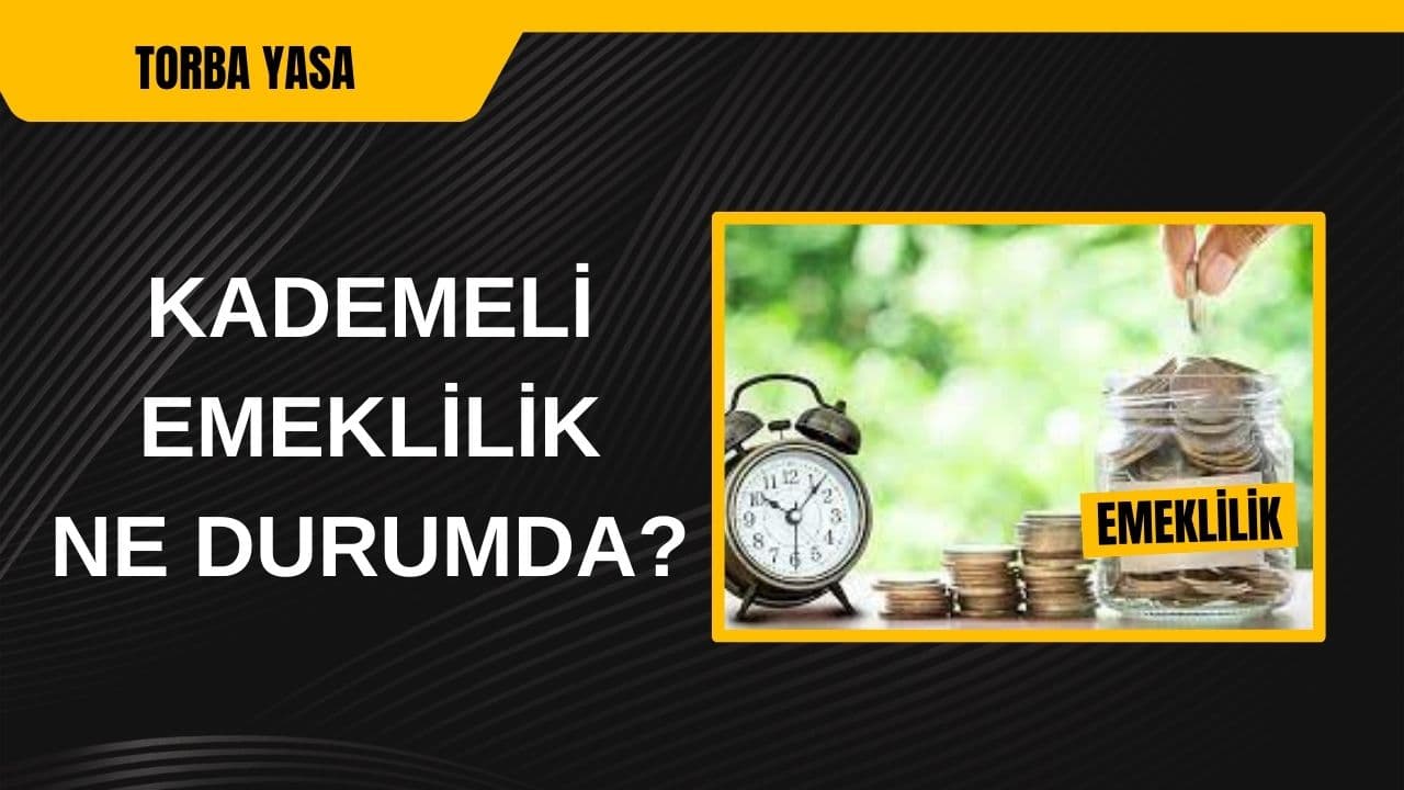 Torba Yasa'dan Kademeli Emeklilik Çıkar mı?