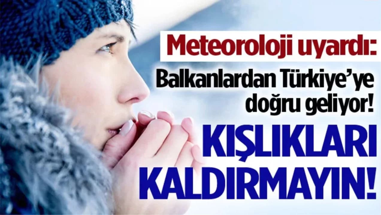 Meteoroloji uyardı: Balkanlardan Türkiye’ye doğru geliyor!