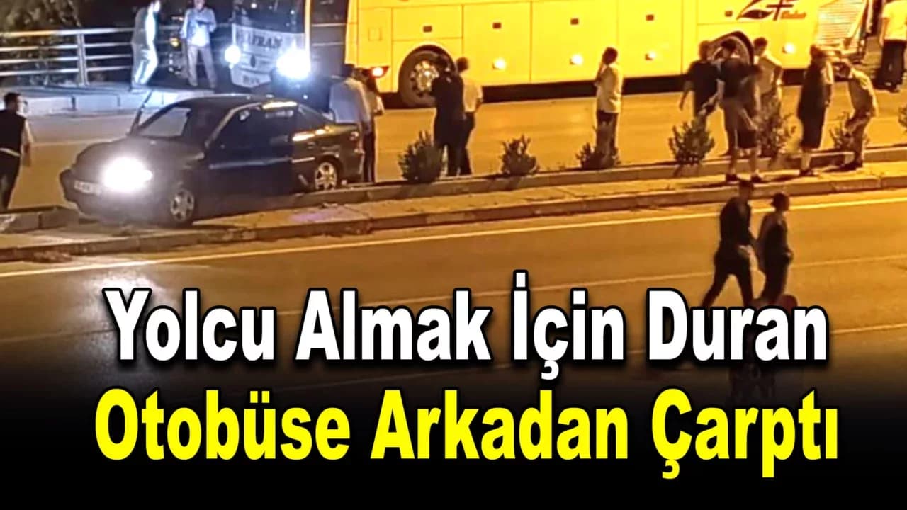 Karabük'te karayolunda yolcu almak için duran otobüse arkadan çarptı
