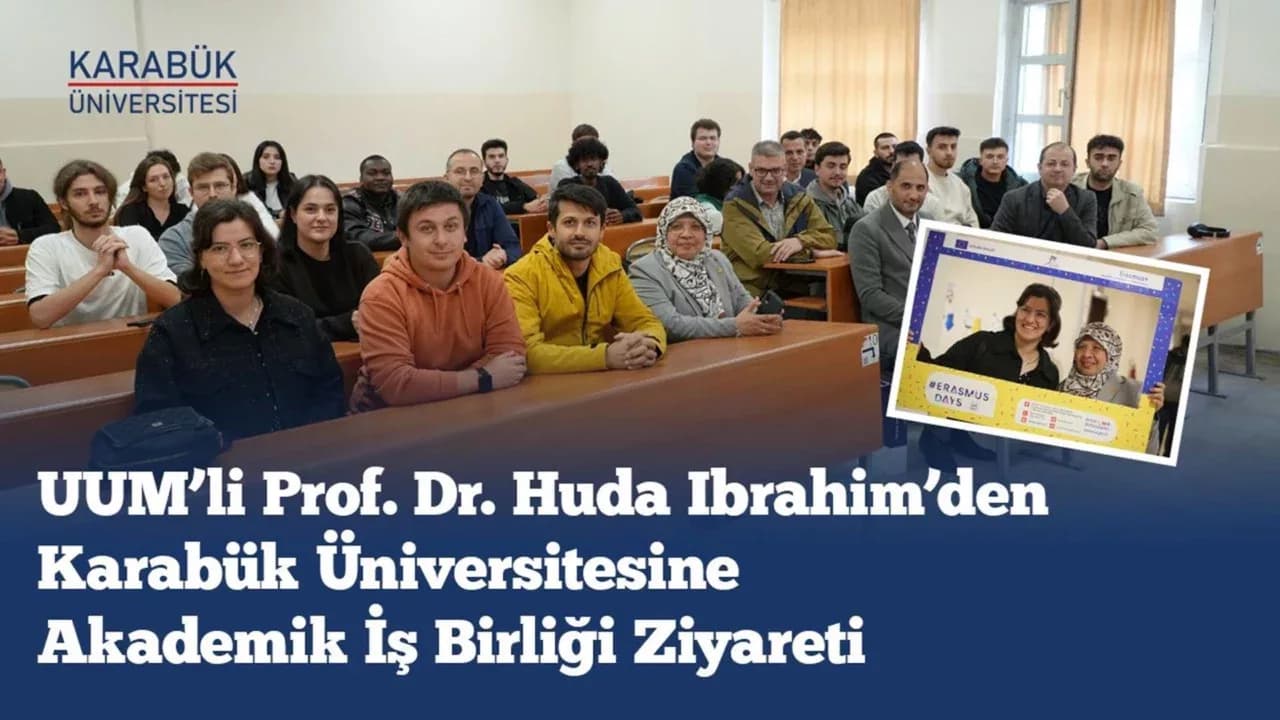 Universiti Utara Malaysia Öğretim Üyesi Prof. Dr. Huda Ibrahim’den KBÜ’ye Bilimsel İş Birliği Ziyareti