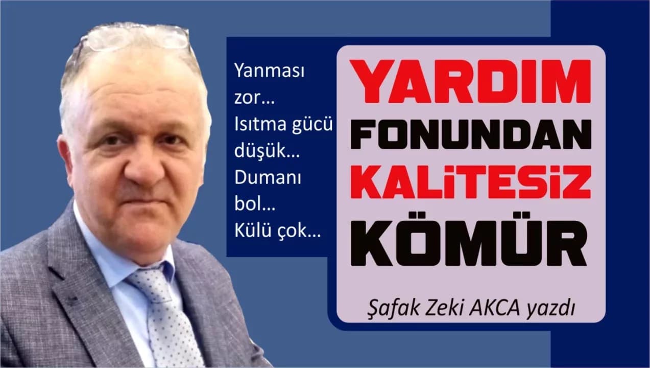 YARDIM FONUNDAN KALİTESİZ KÖMÜR…