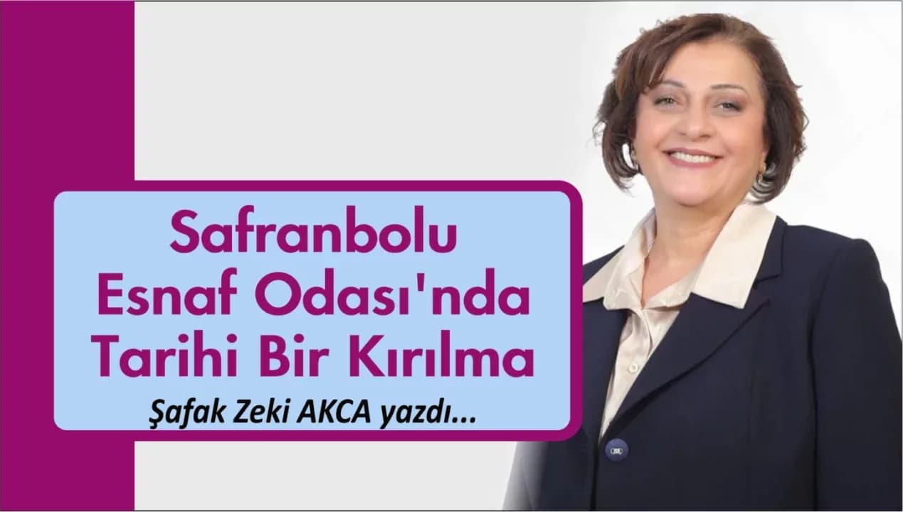 Safranbolu Esnaf Odası’nda Tarihi Bir Kırılma