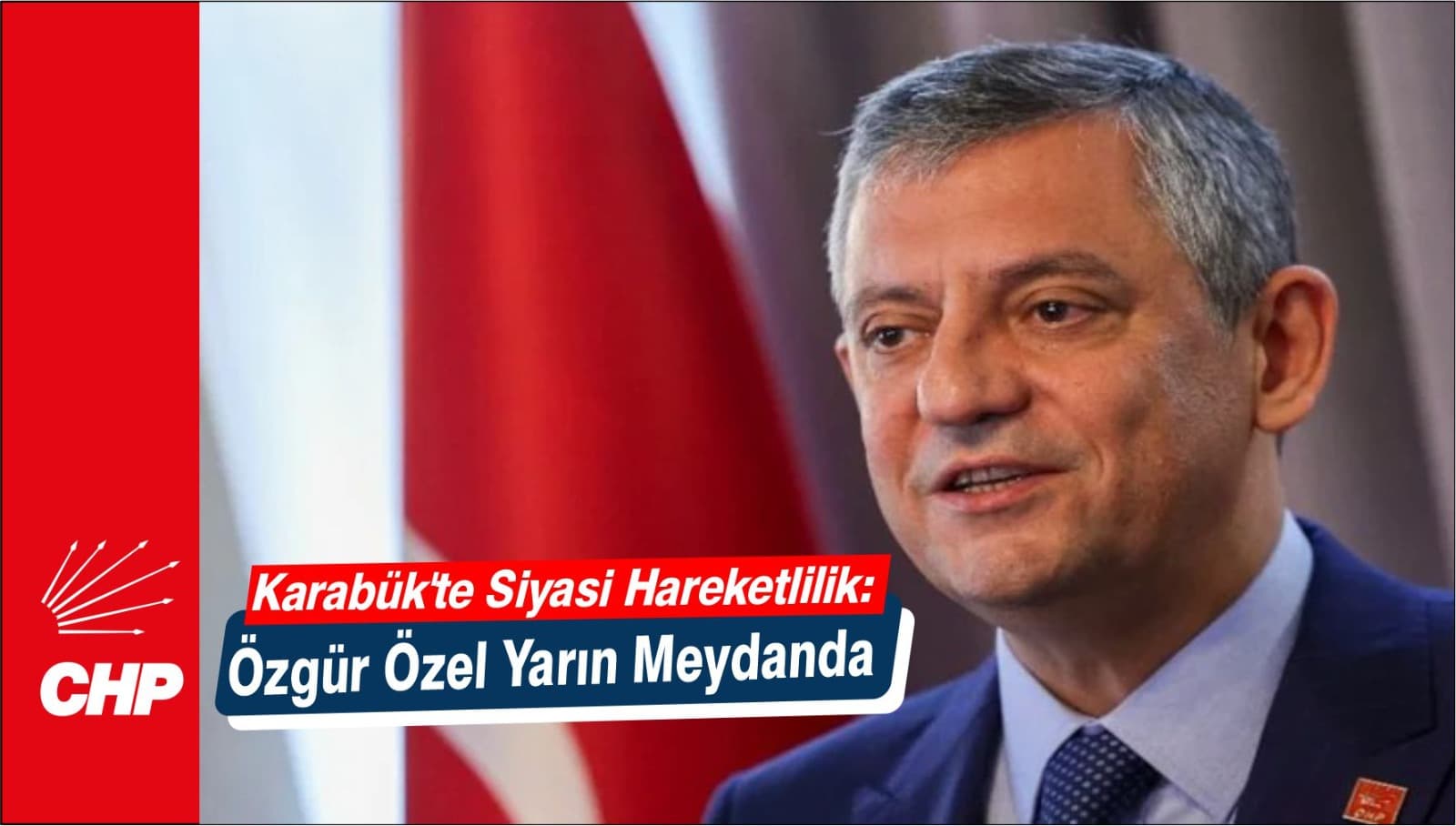 Özgür Özel Karabük’te Vatandaşlarla Buluşacak