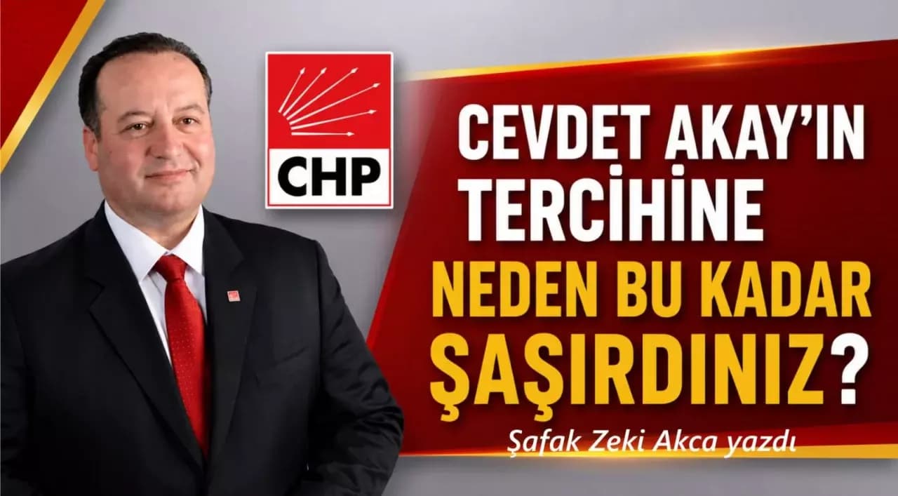 Cevdet Akay’ın tercihine neden bu kadar şaşırdınız?
