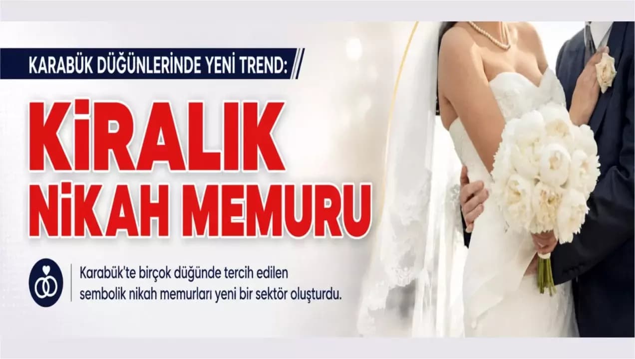 Karabük Düğünlerinde Yeni Trend: Kiralık Nikah Memuru