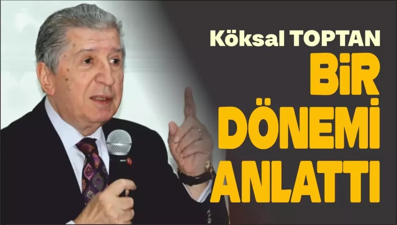 Köksal Toptan 12 Eylül Gecesini Anlattı: “İhtilal Haberini İlk Yaşar Okuyan’dan Aldım”