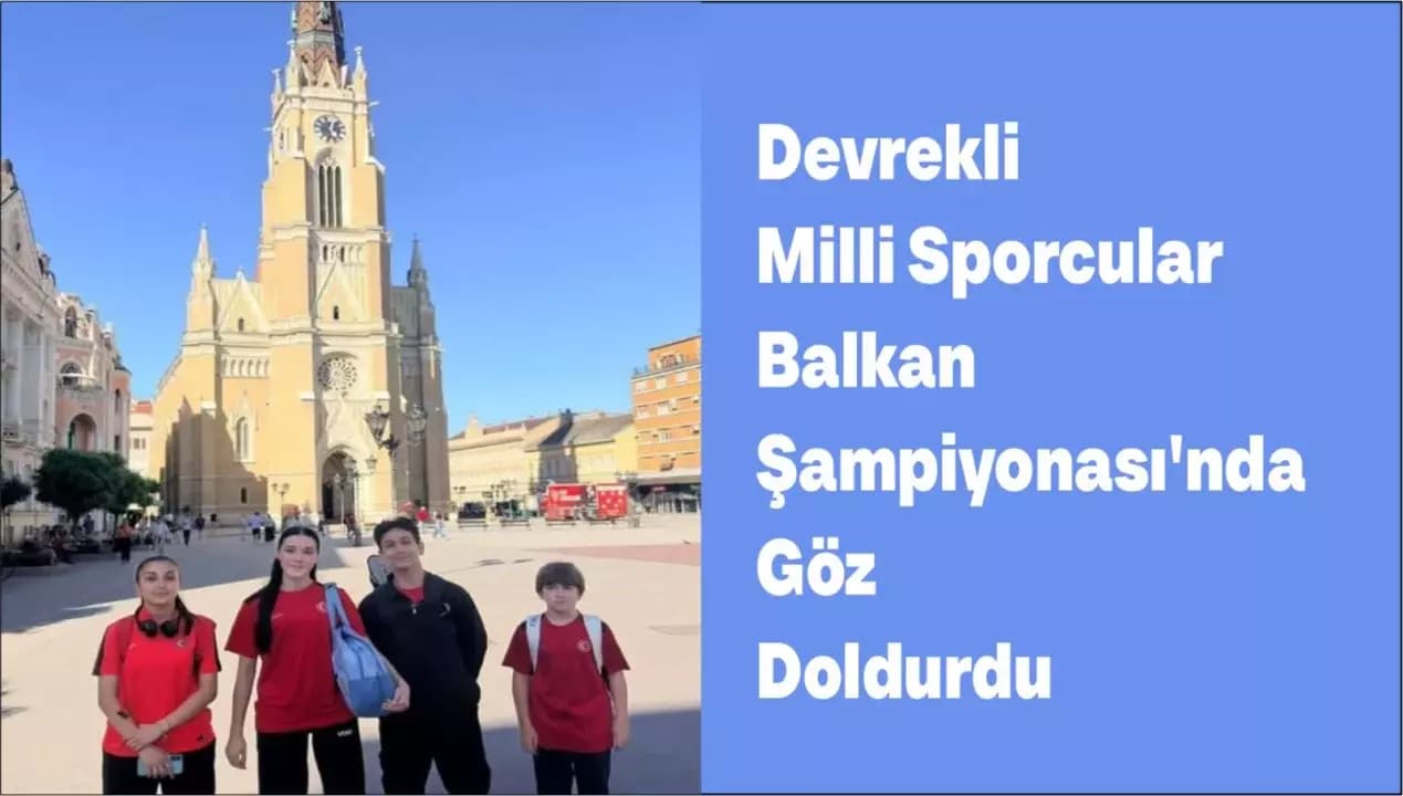 Devrekli Milli Sporcular Balkan Şampiyonası'nda Göz Doldurdu