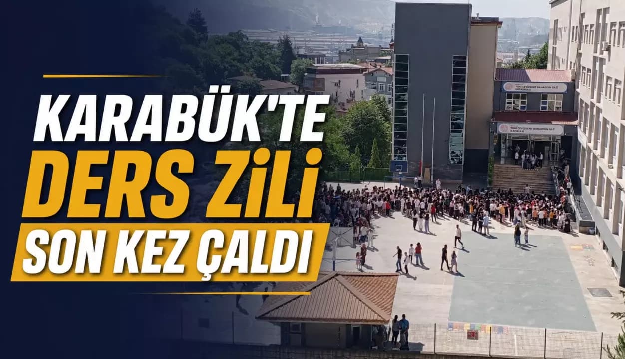 KARABÜK'TE YAZ TATİLİ BAŞLADI